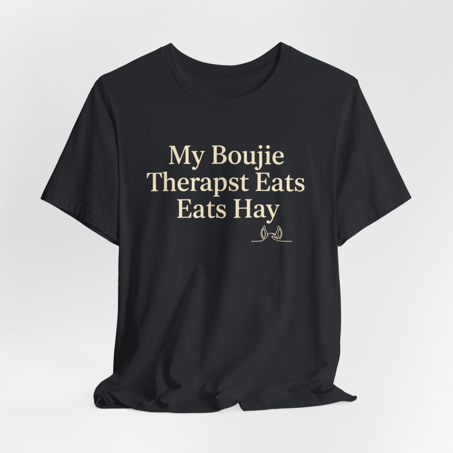 Boujie Therapist Tee — “My Boujie Therapist Eats Hay” Short Sleeve Shirt