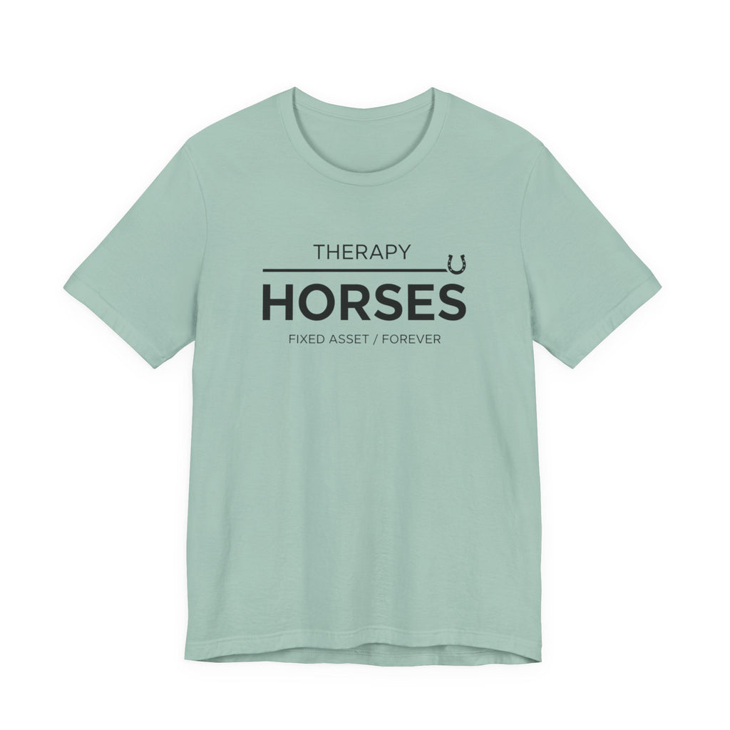 Horses: Fixed Asset / Forever Casual Equestrian T-Shirt