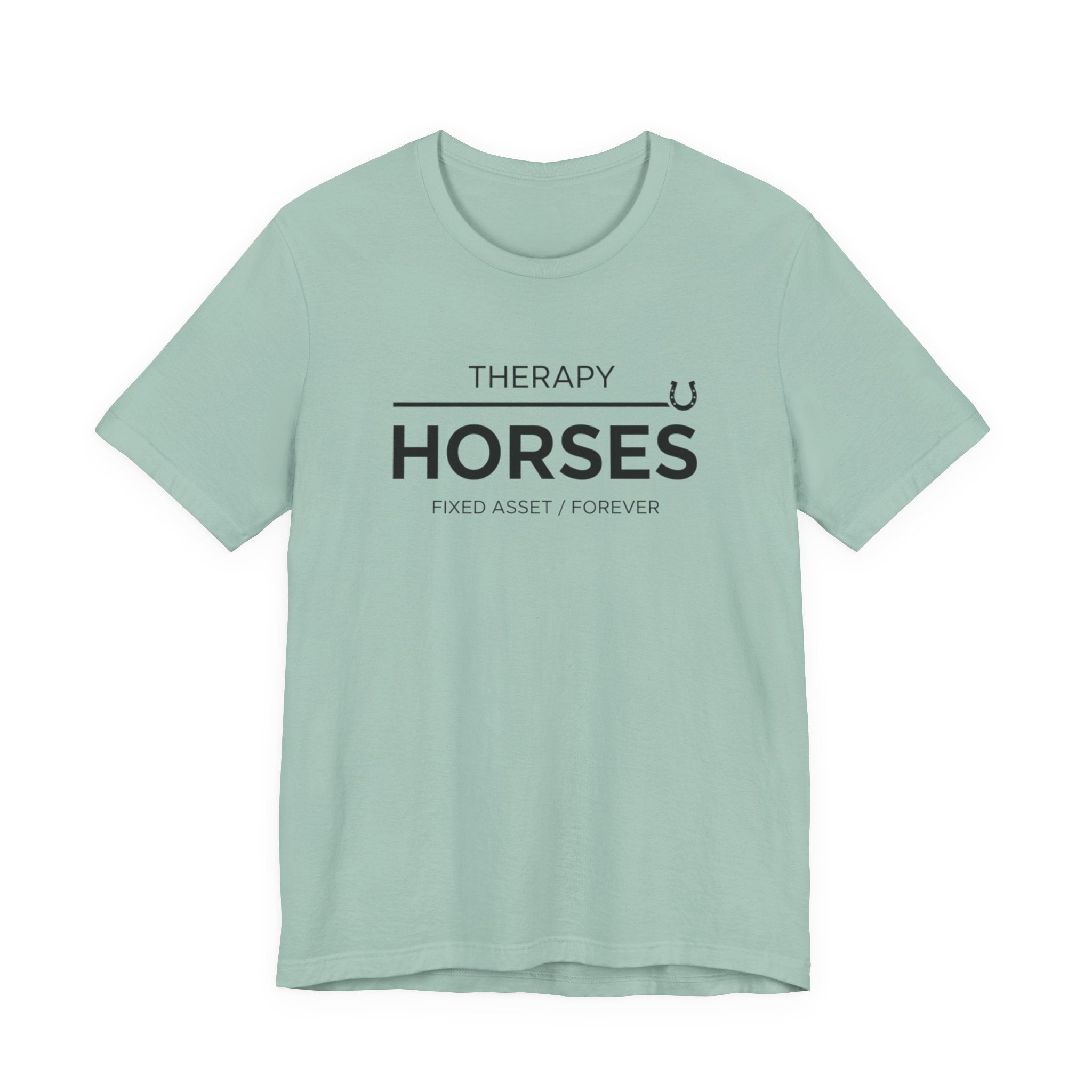 Horses: Fixed Asset / Forever Casual Equestrian T-Shirt