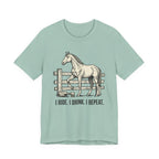 I Ride. I Drink. I Repeat. Horse Tee