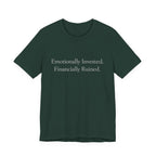 Emotionally Invested. Financially Ruined.