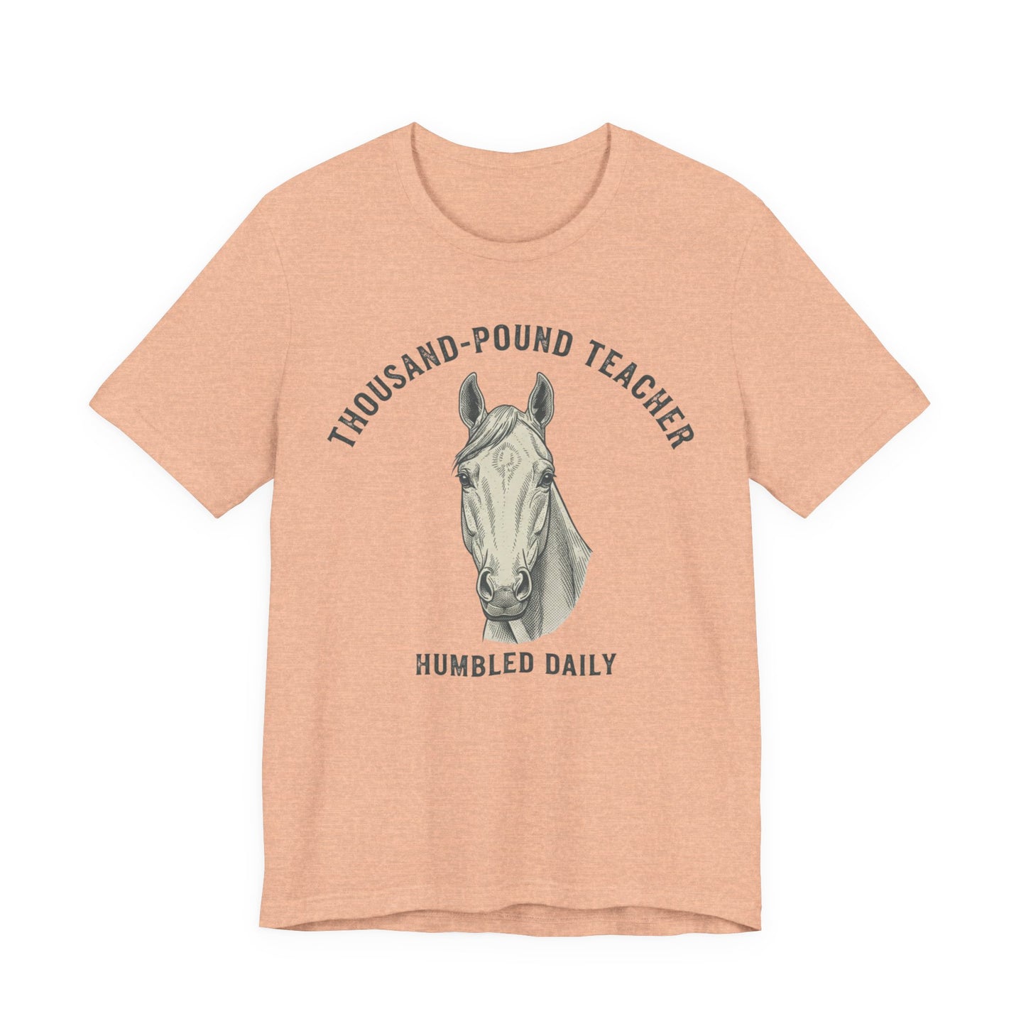 Horse Teacher T‑Shirt – "Thousand‑Pound Teacher, Humbled Daily" Graphic Tee