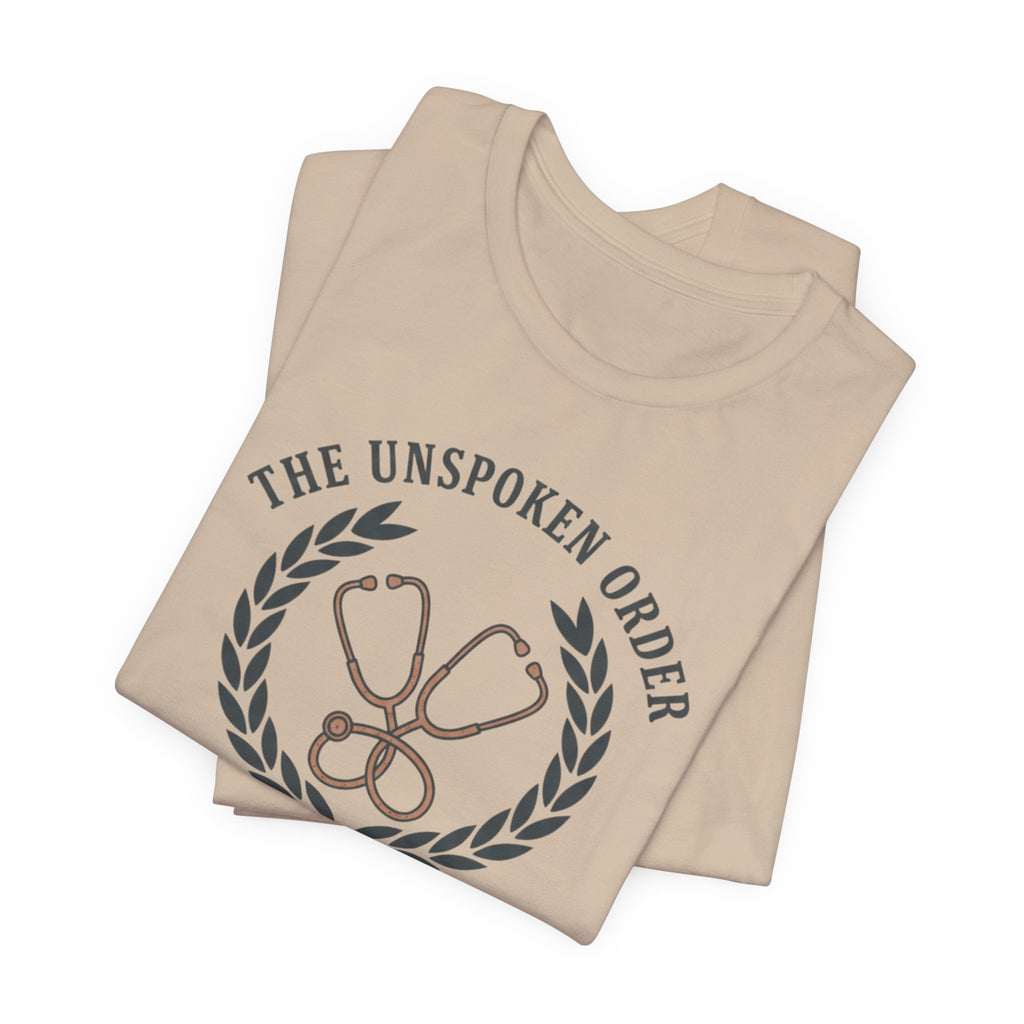 Earned at 2AM, The Unspoken Order Medical Tee