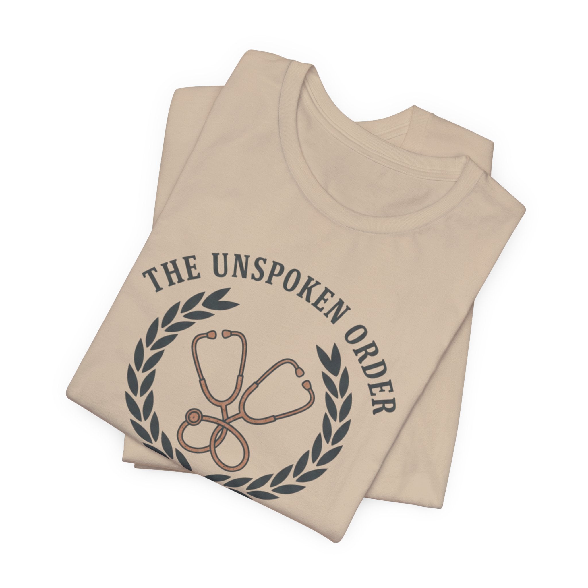 Earned at 2AM, The Unspoken Order Medical Tee