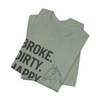 Broke. Dirty. Happy.