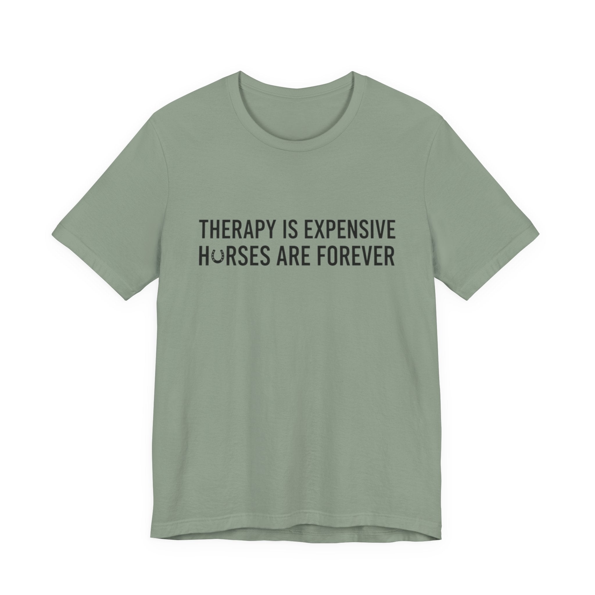 Therapy Is Expensive, Horses Are Forever, Short Sleeve Shirt