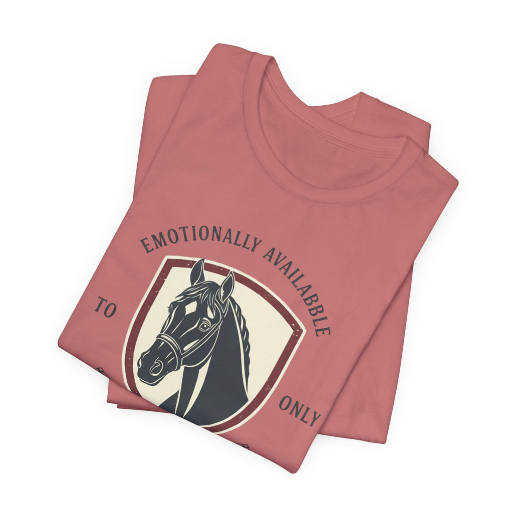 Emotionally Available to Horse Only
