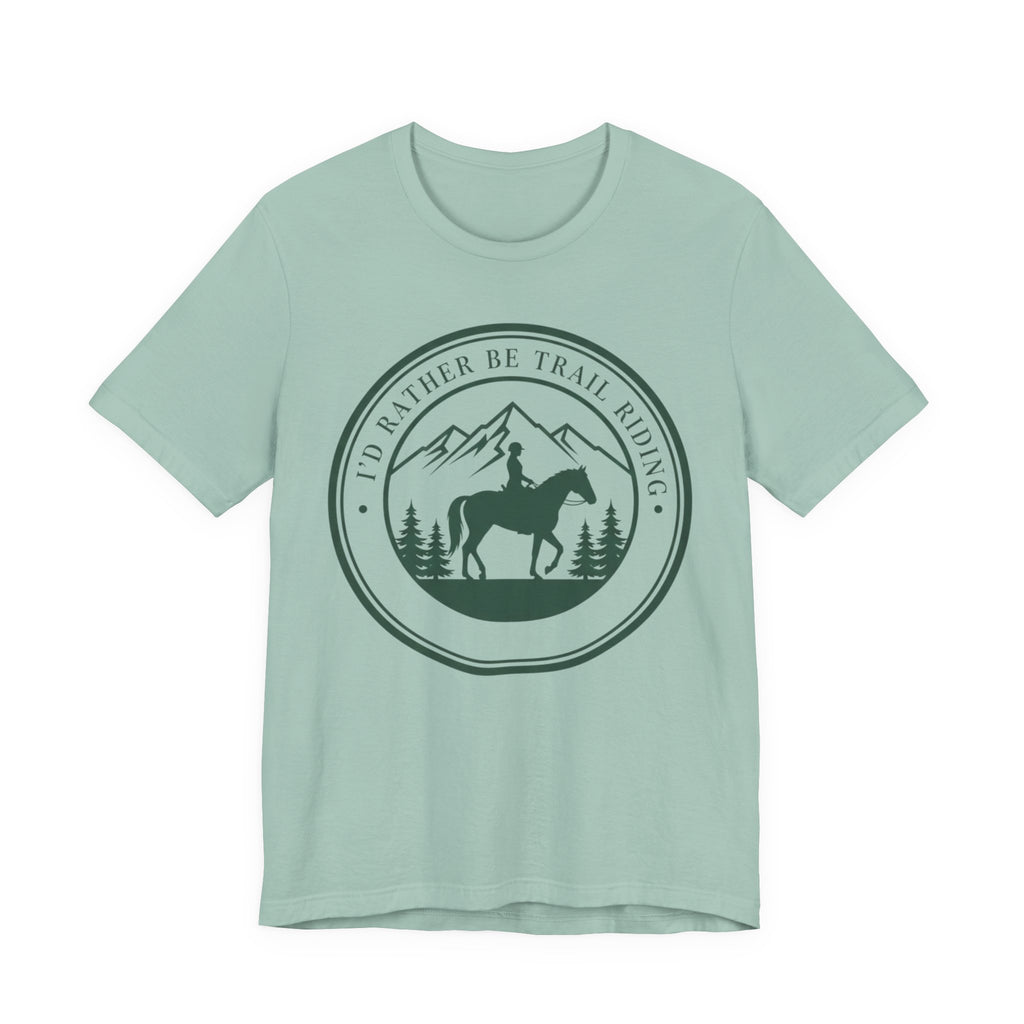 I'd Rather Be Trail Riding T-Shirt