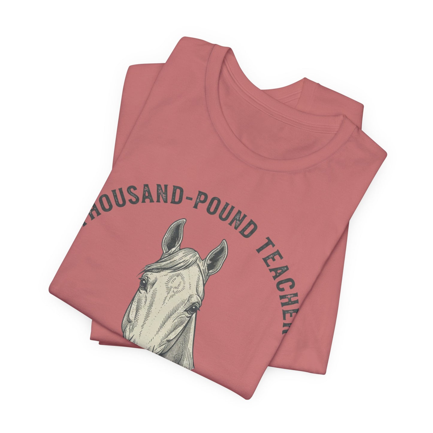 Horse Teacher T‑Shirt – "Thousand‑Pound Teacher, Humbled Daily" Graphic Tee