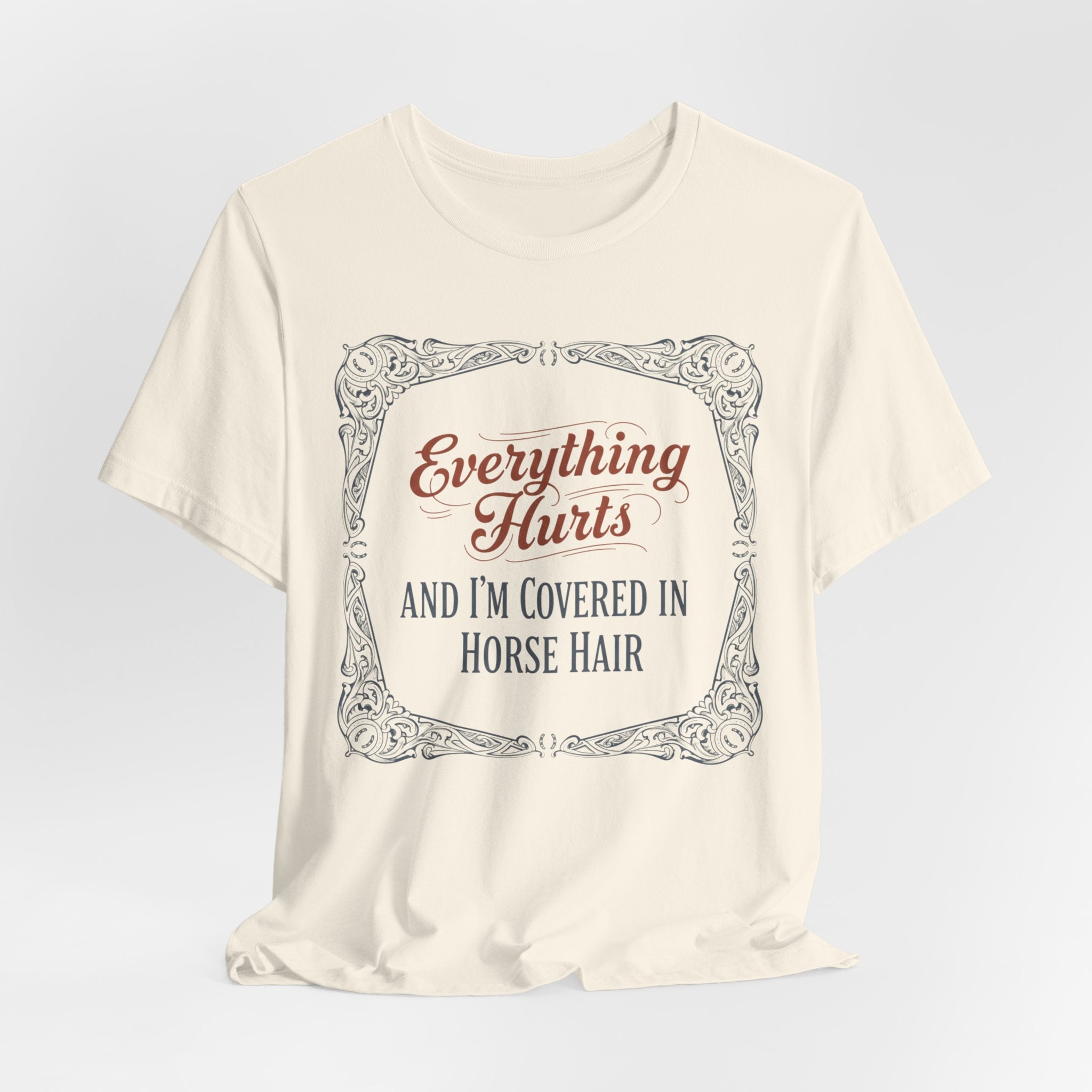Everything Hurts and I'm Covered in Horse Hair