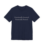 Emotionally Invested. Financially Ruined.