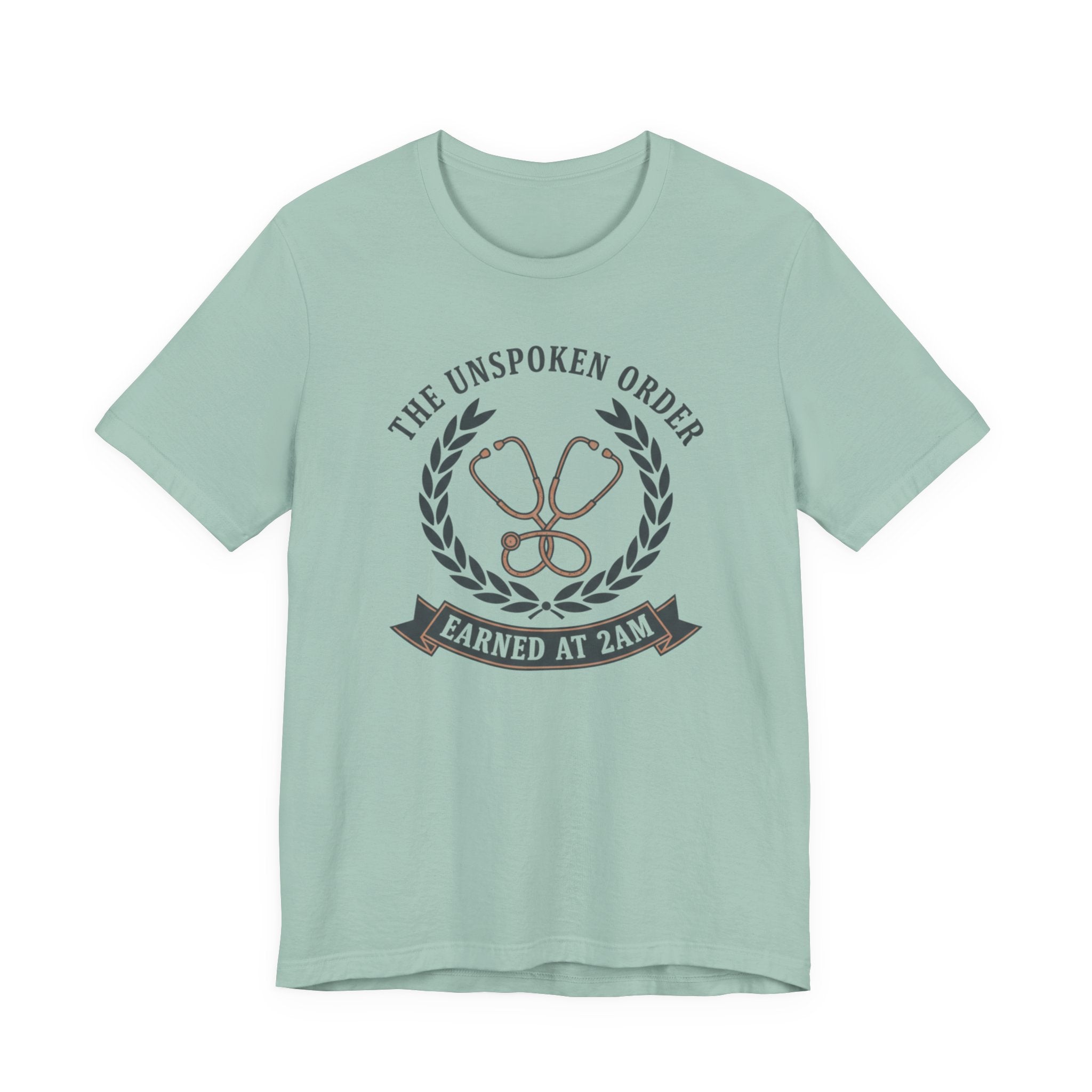 Earned at 2AM, The Unspoken Order Medical Tee
