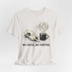 No Coffee, No Control