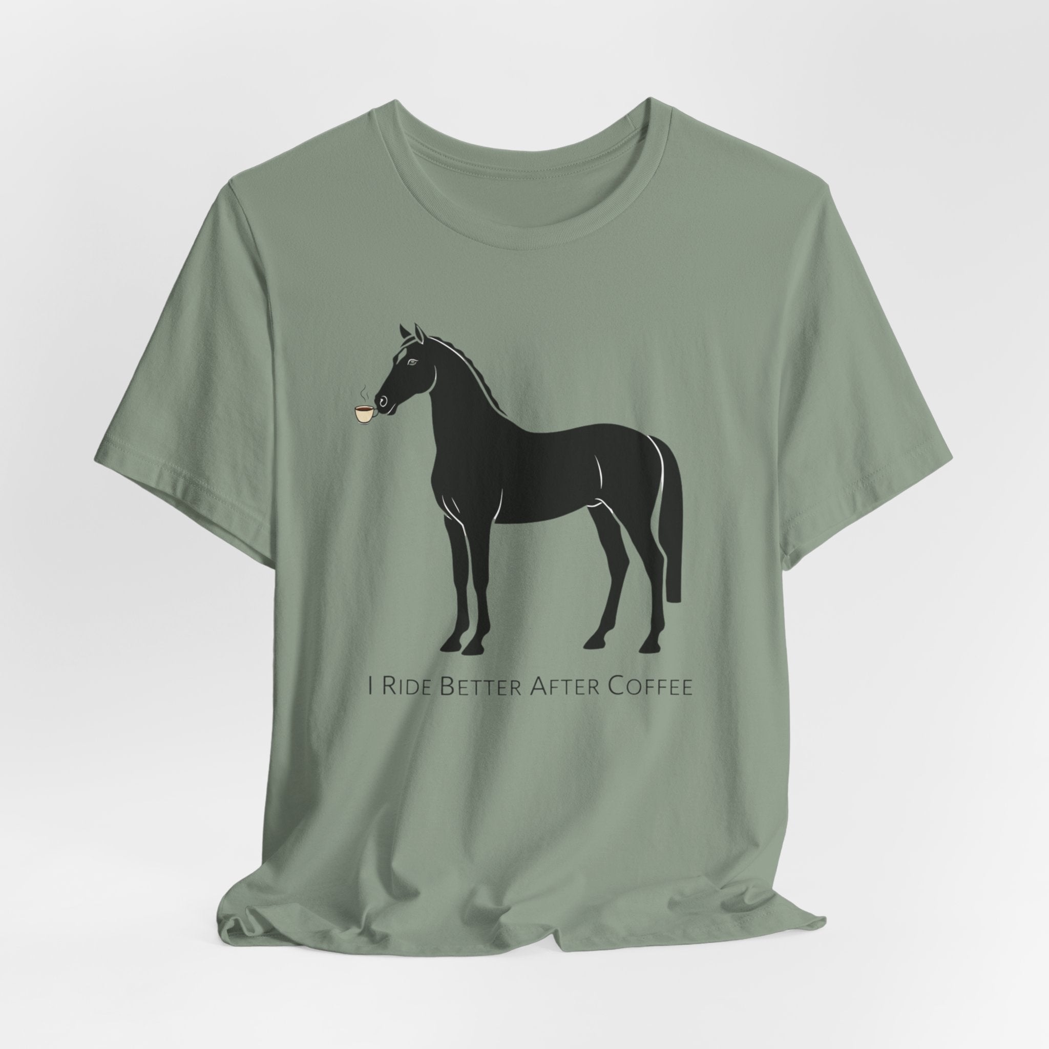 I Ride Better After Coffee - Equestrian T-Shirt