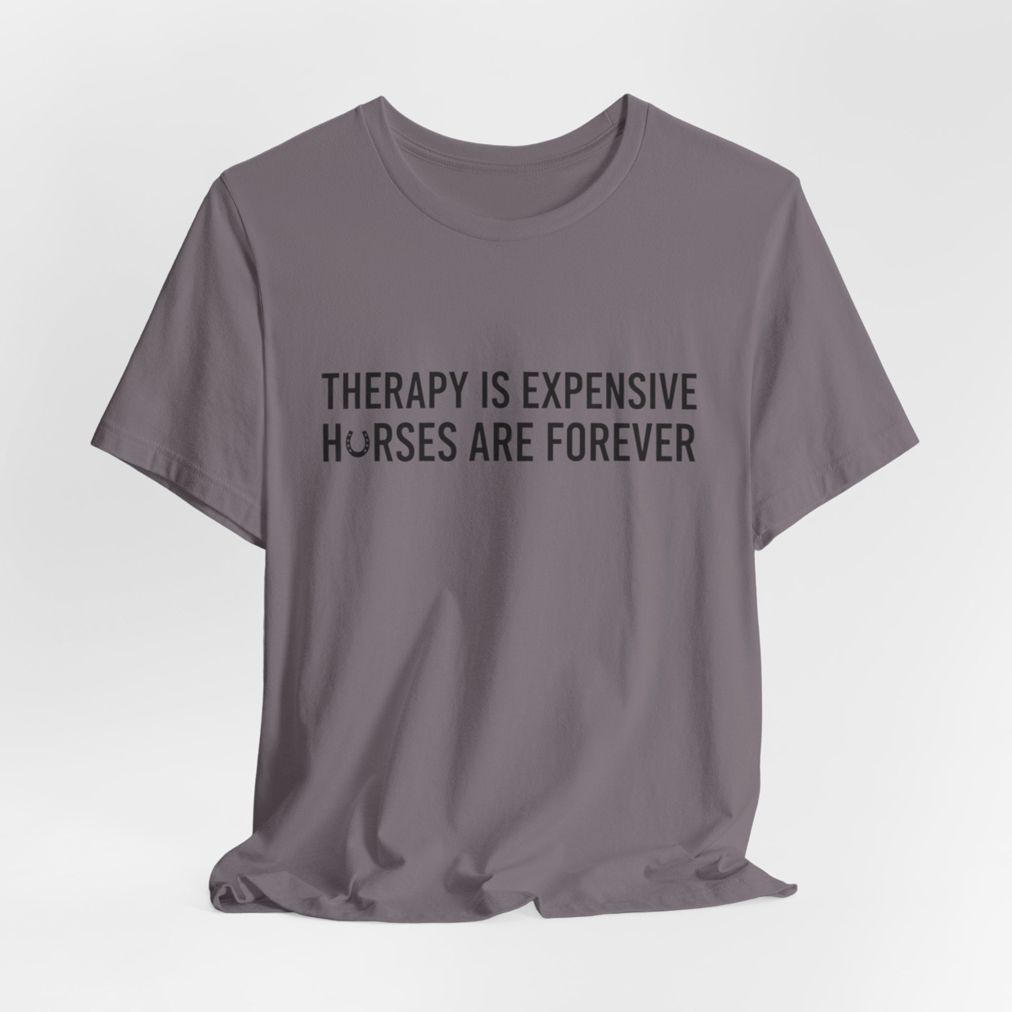 Therapy Is Expensive, Horses Are Forever, Short Sleeve Shirt