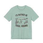 I'd Rather Be Trail Riding Outdoor Horseback Tee