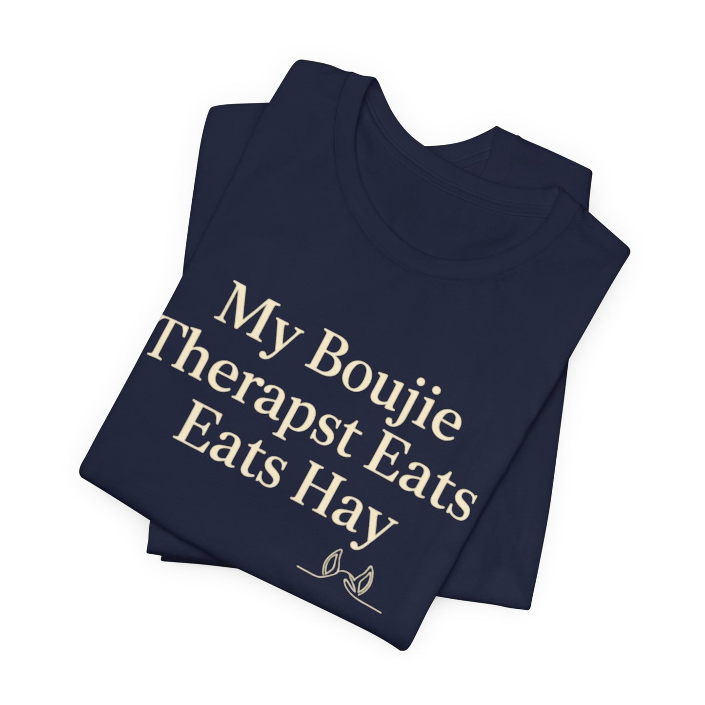 Boujie Therapist Tee — “My Boujie Therapist Eats Hay” Short Sleeve Shirt