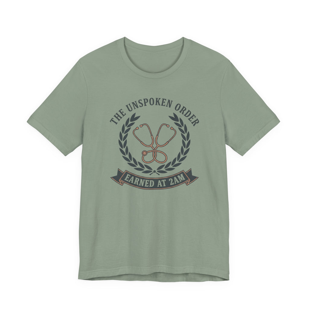 Earned at 2AM, The Unspoken Order Medical Tee