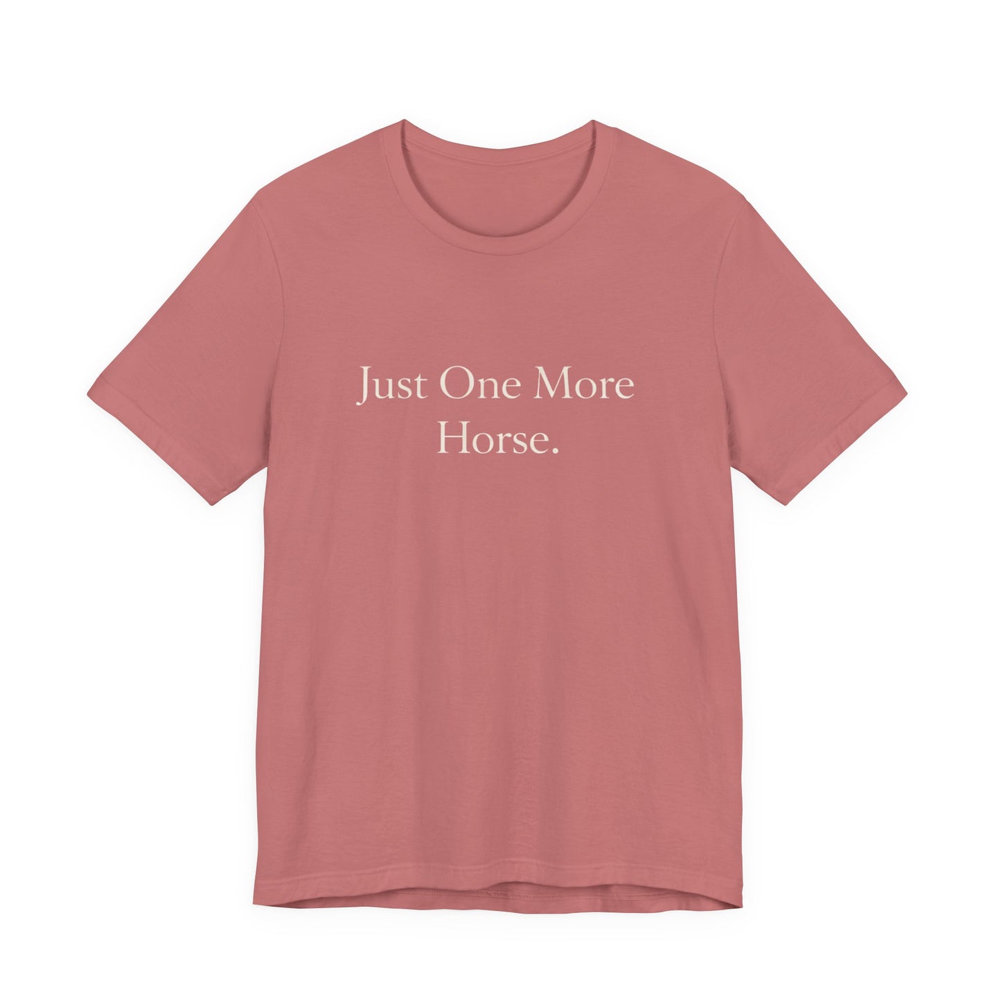 Just One More Horse Tee — Equestrian T‑Shirt for Horse Lovers
