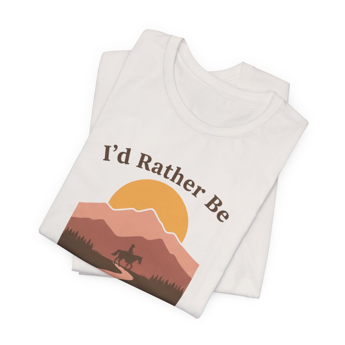 I'd Rather Be Trail Riding T-Shirt — Vintage Mountain Horseback Riding Tee