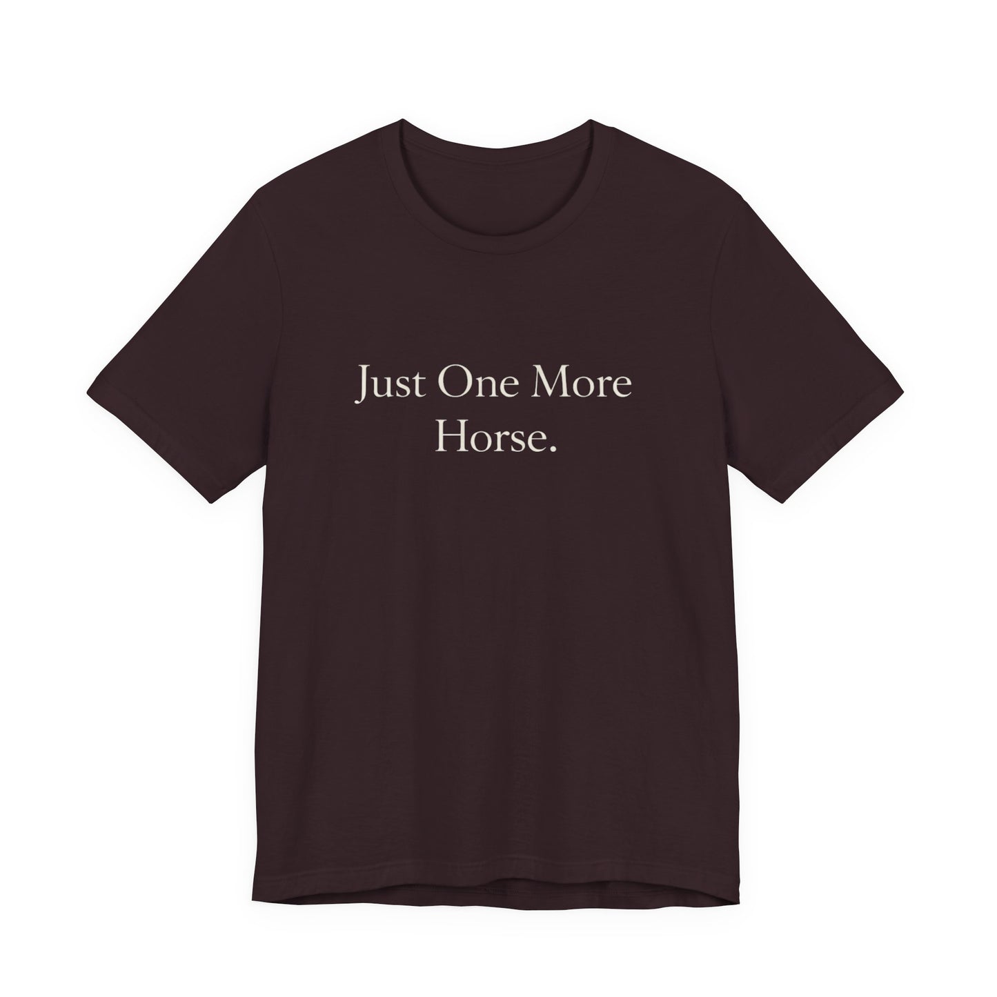Just One More Horse Tee — Equestrian T‑Shirt for Horse Lovers