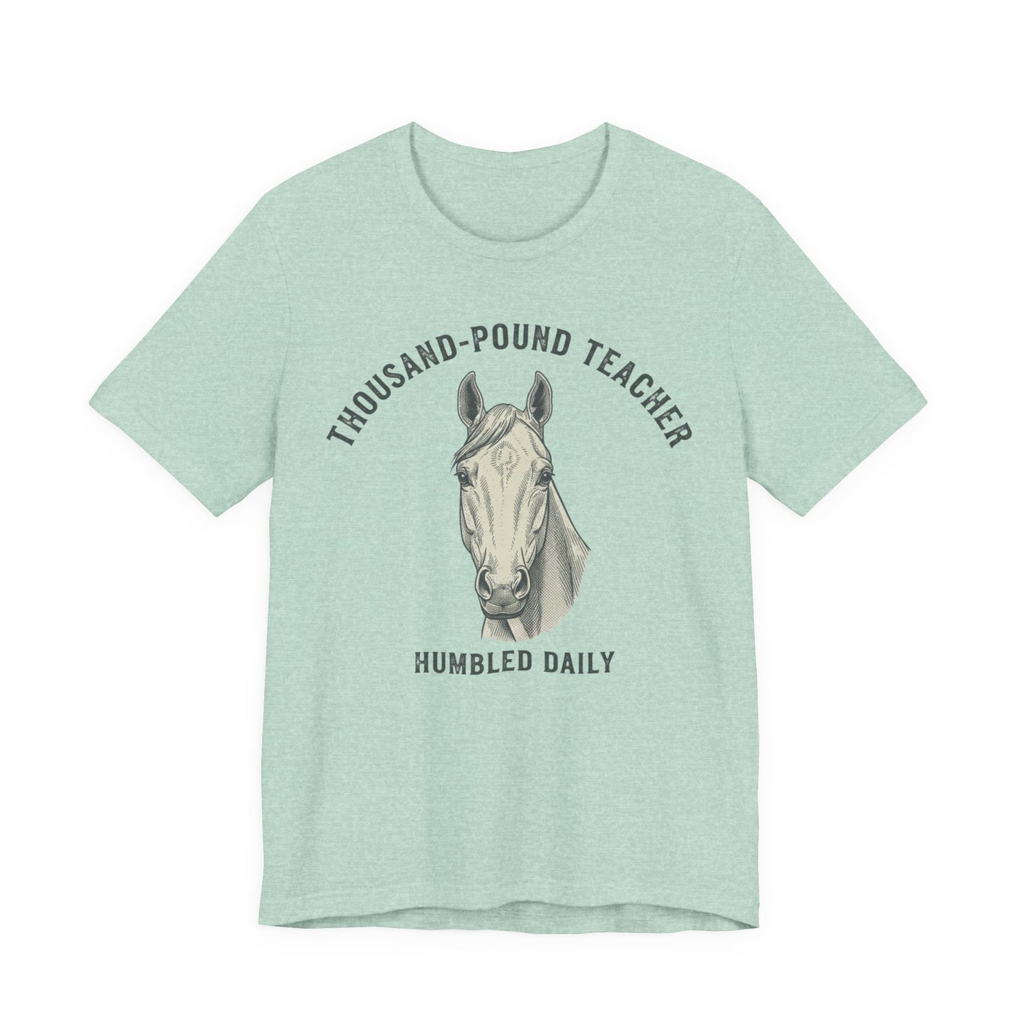 Horse Teacher T‑Shirt – "Thousand‑Pound Teacher, Humbled Daily" Graphic Tee