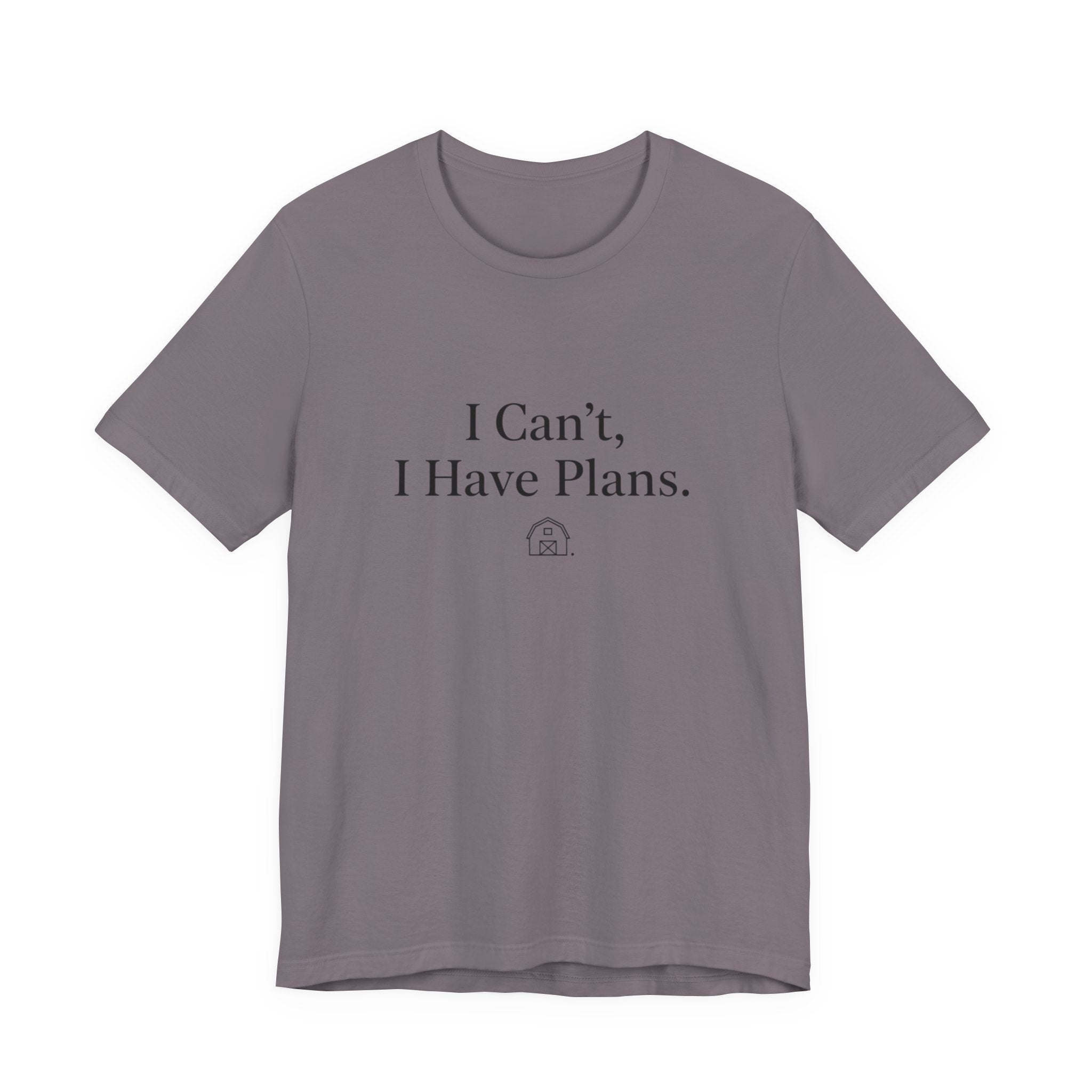 I Can't, I Have Plans