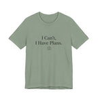 I Can't, I Have Plans