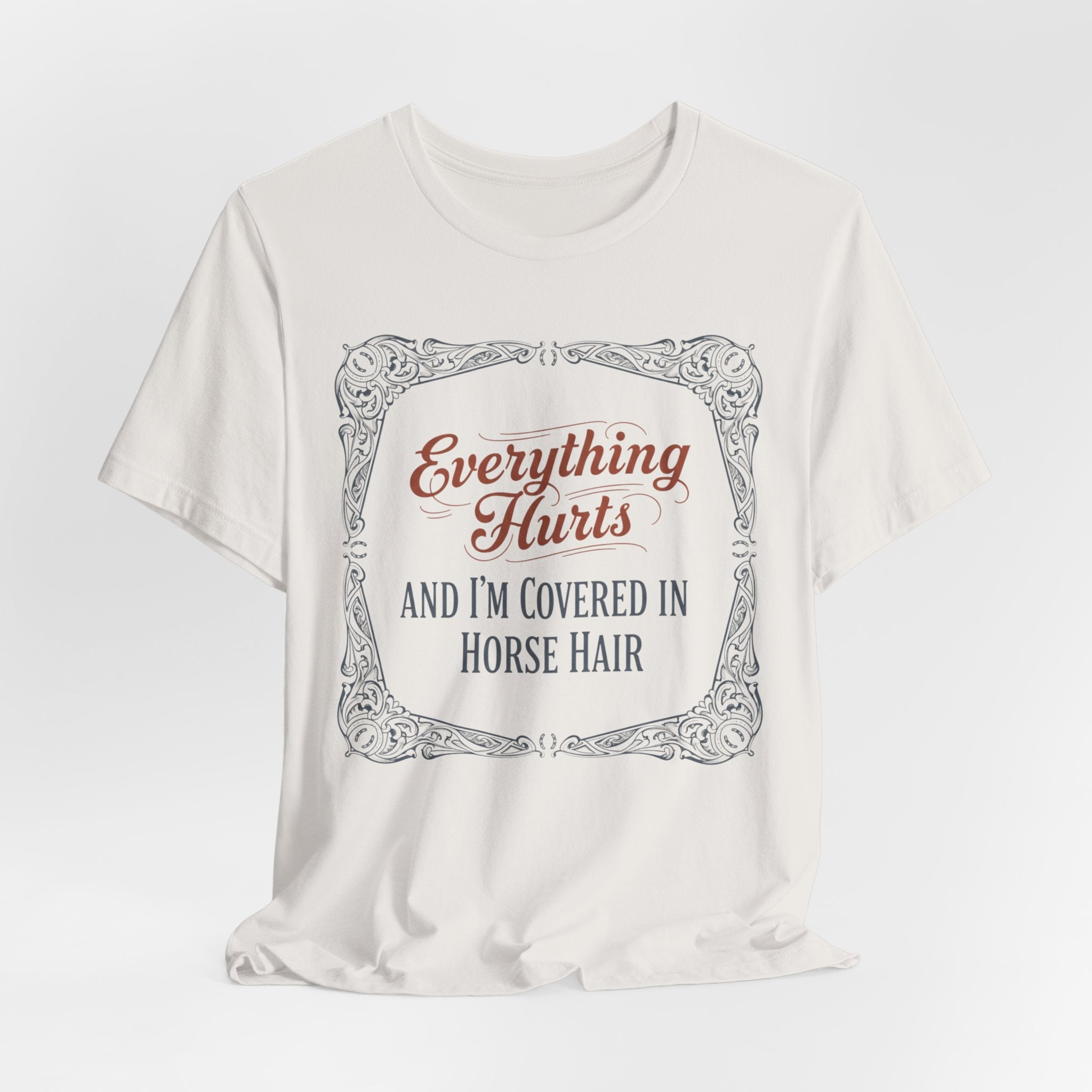 Everything Hurts and I'm Covered in Horse Hair