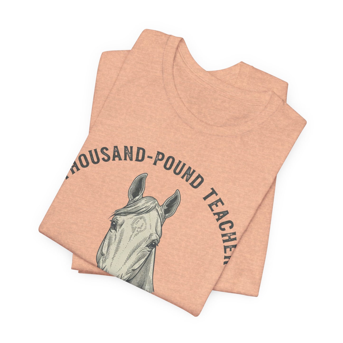 Horse Teacher T‑Shirt – "Thousand‑Pound Teacher, Humbled Daily" Graphic Tee