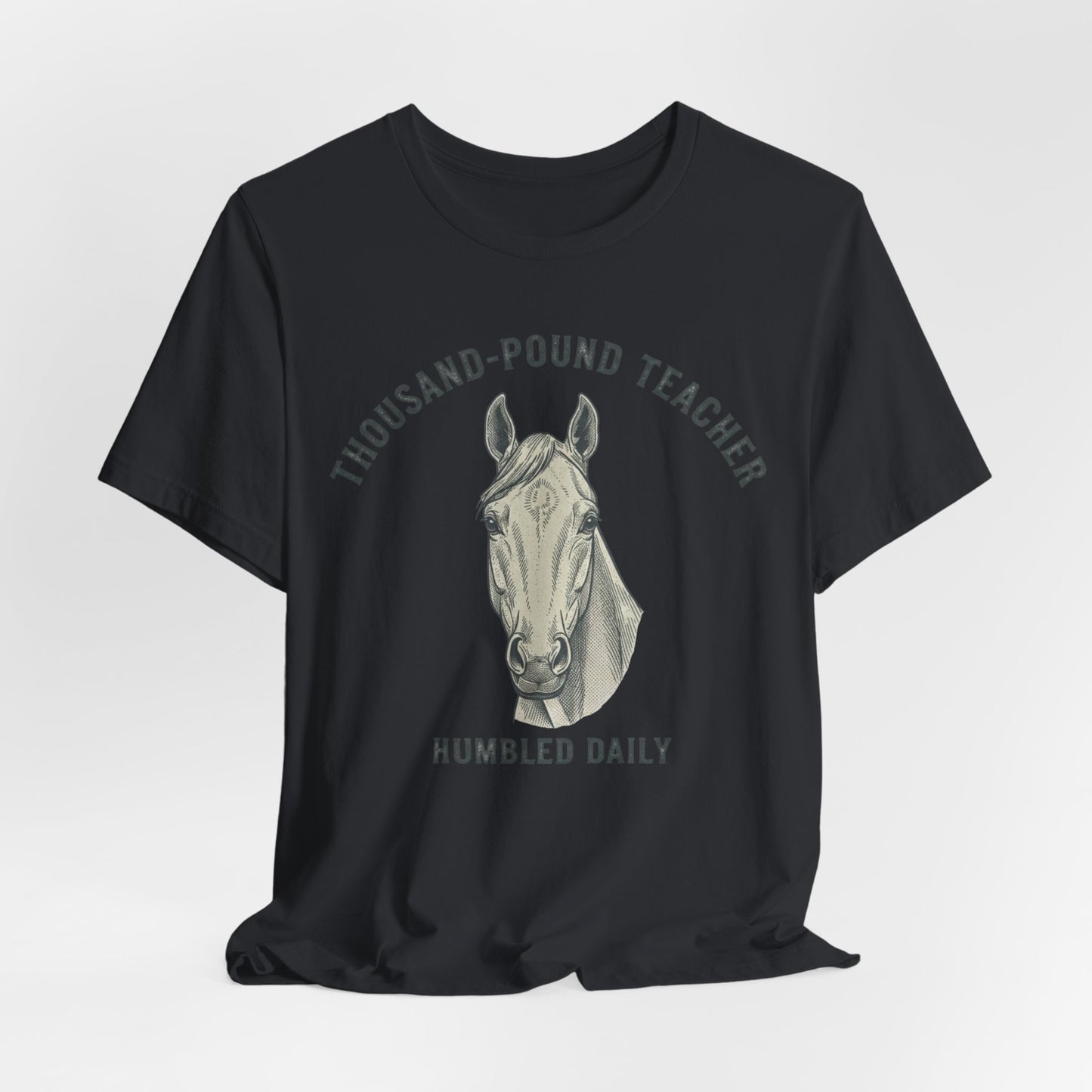 Horse Teacher T‑Shirt – "Thousand‑Pound Teacher, Humbled Daily" Graphic Tee