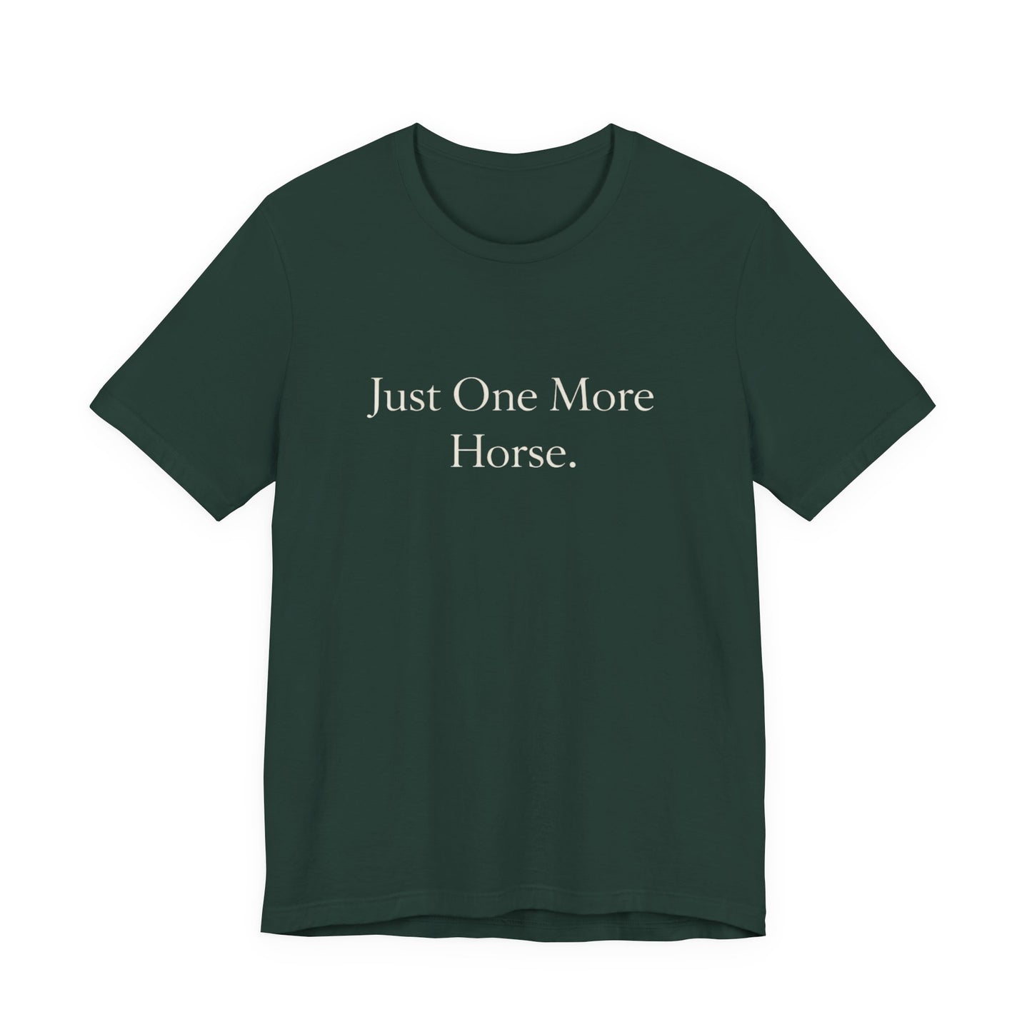Just One More Horse Tee — Equestrian T‑Shirt for Horse Lovers