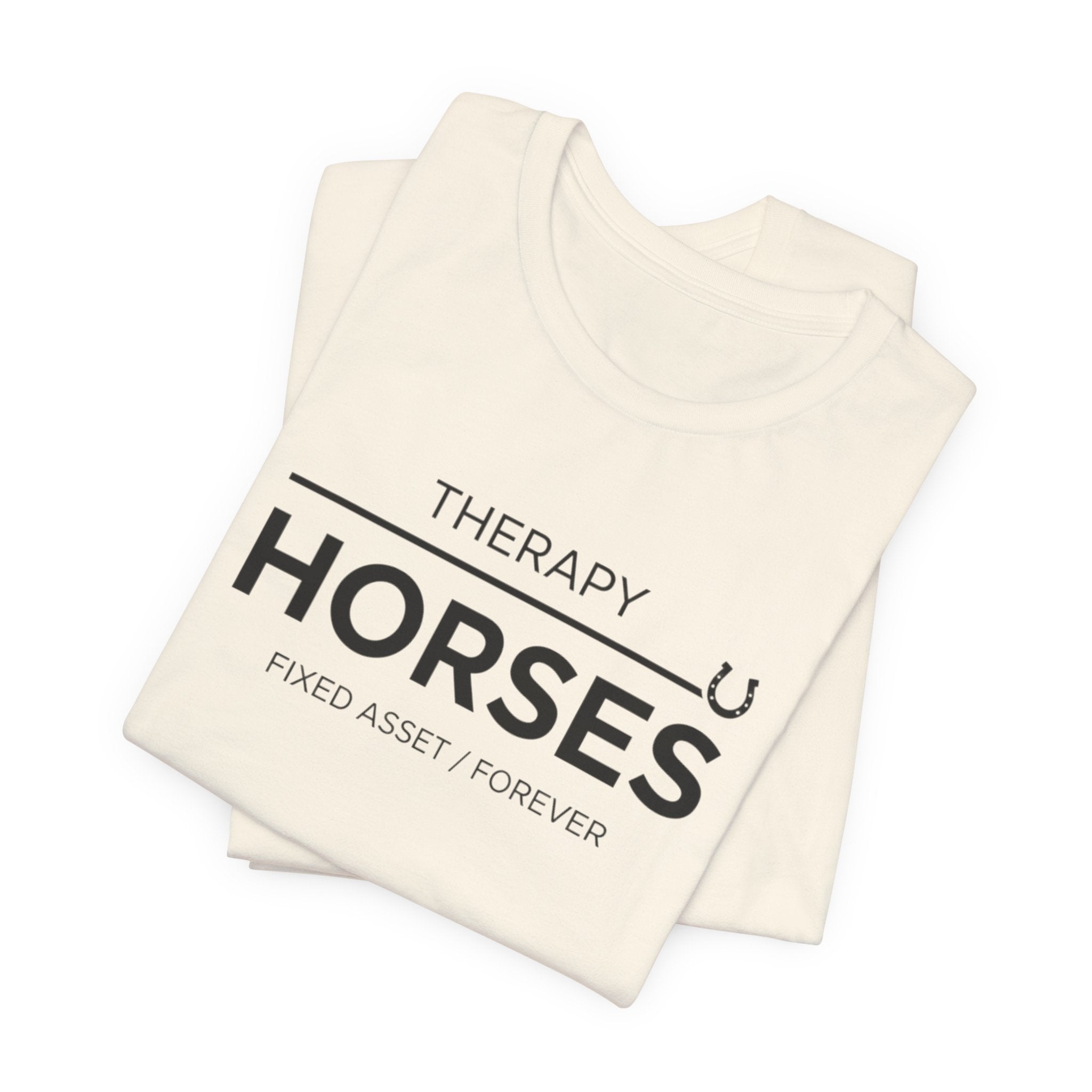 Horses: Fixed Asset / Forever Casual Equestrian T-Shirt