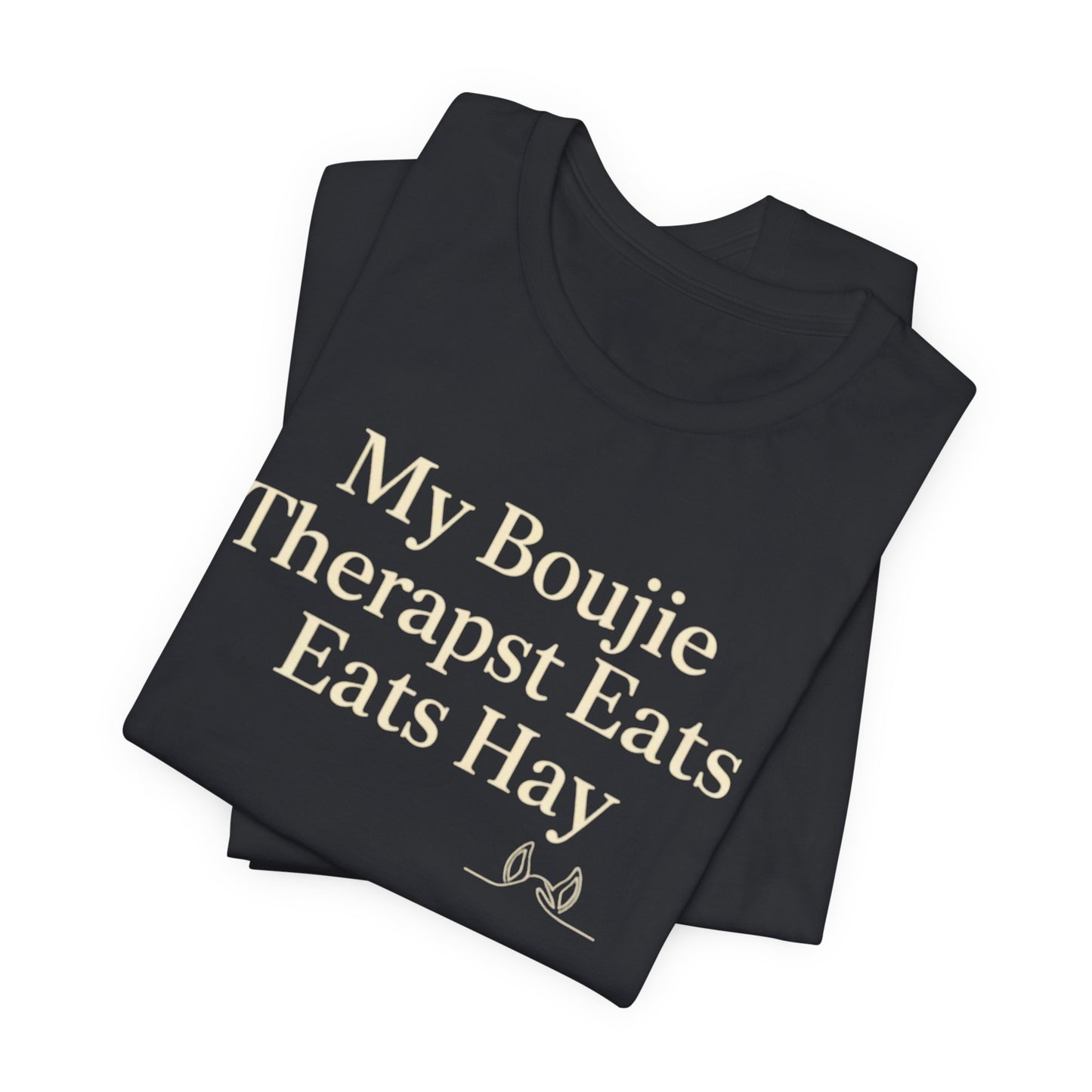 Boujie Therapist Tee — “My Boujie Therapist Eats Hay” Short Sleeve Shirt
