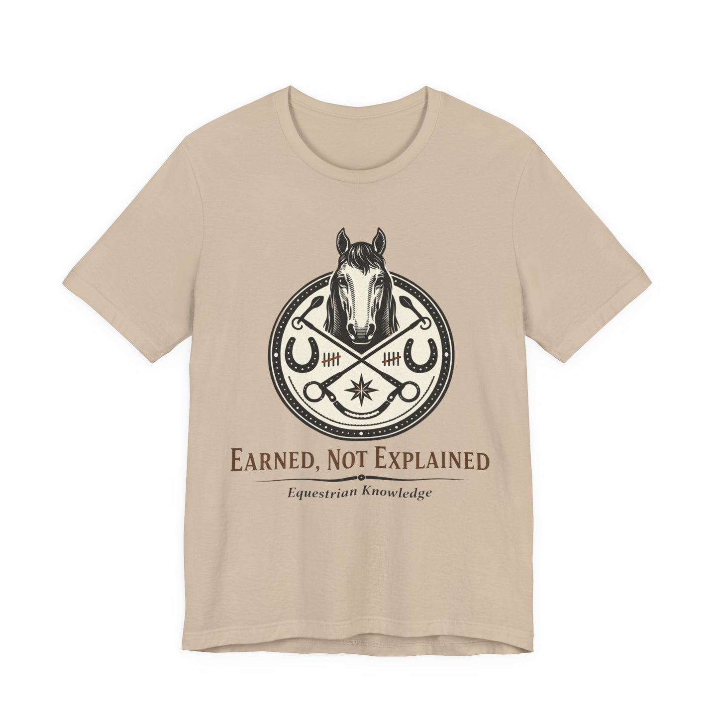 Earned, Not Explained Horse T-Shirt — Equestrian Riding Tee