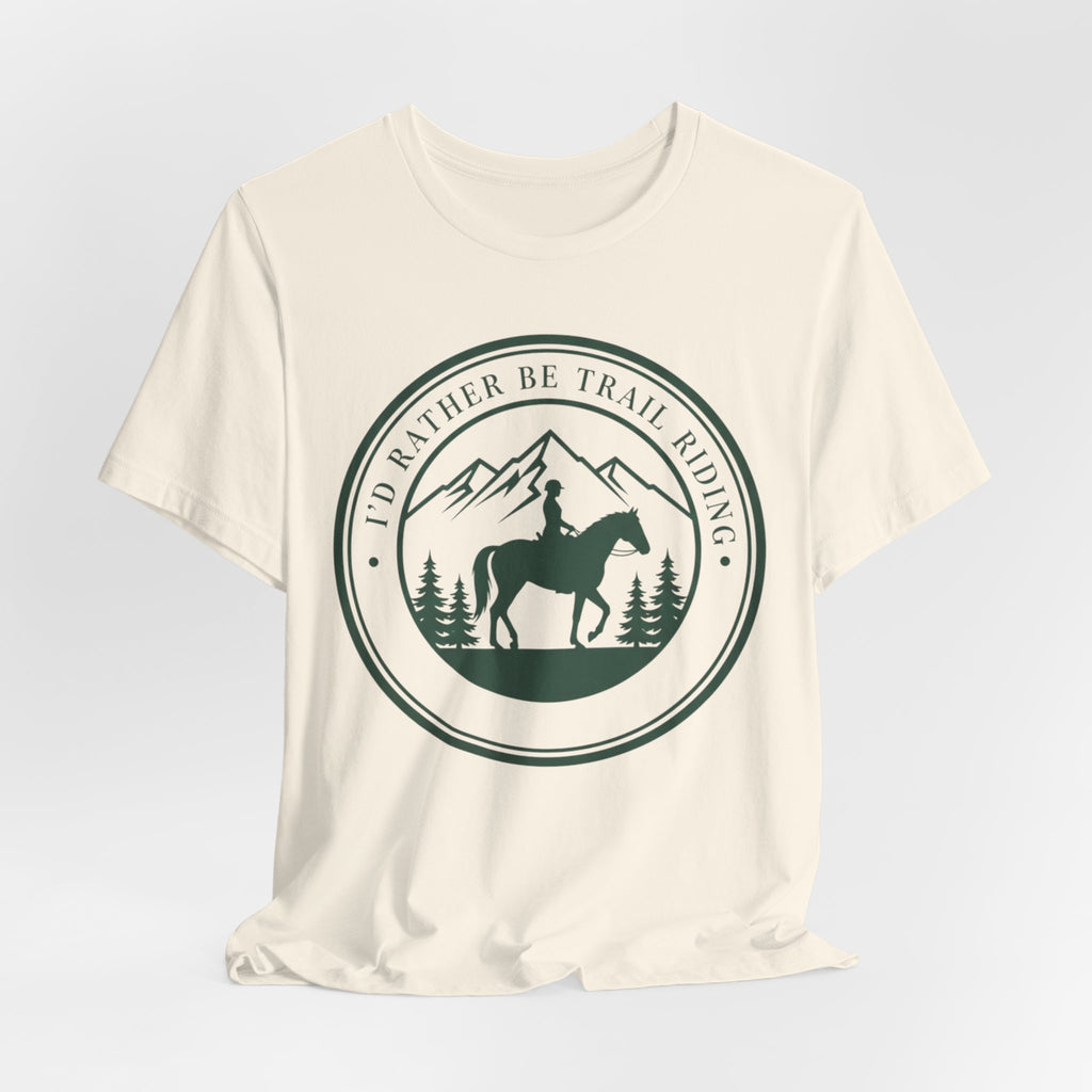 I'd Rather Be Trail Riding T-Shirt