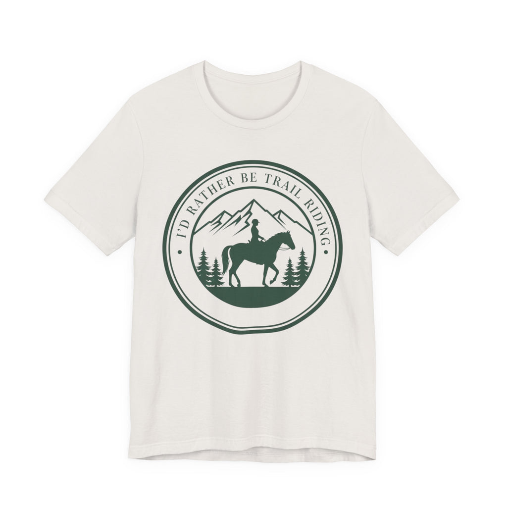I'd Rather Be Trail Riding T-Shirt