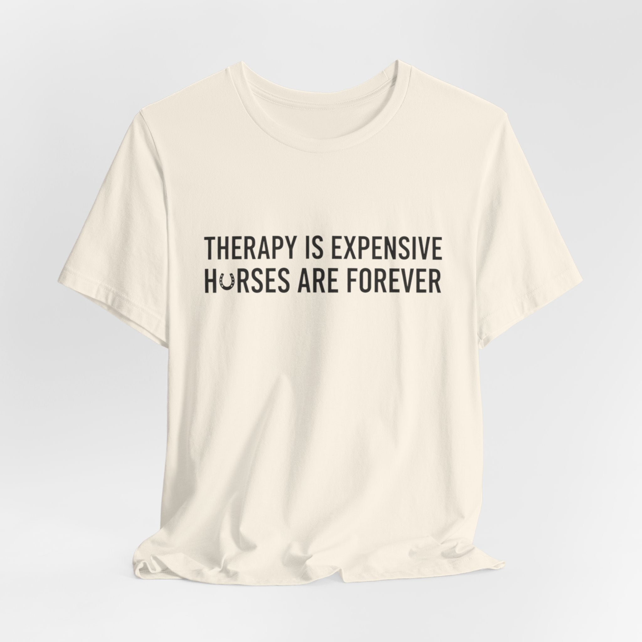 Therapy Is Expensive, Horses Are Forever, Short Sleeve Shirt