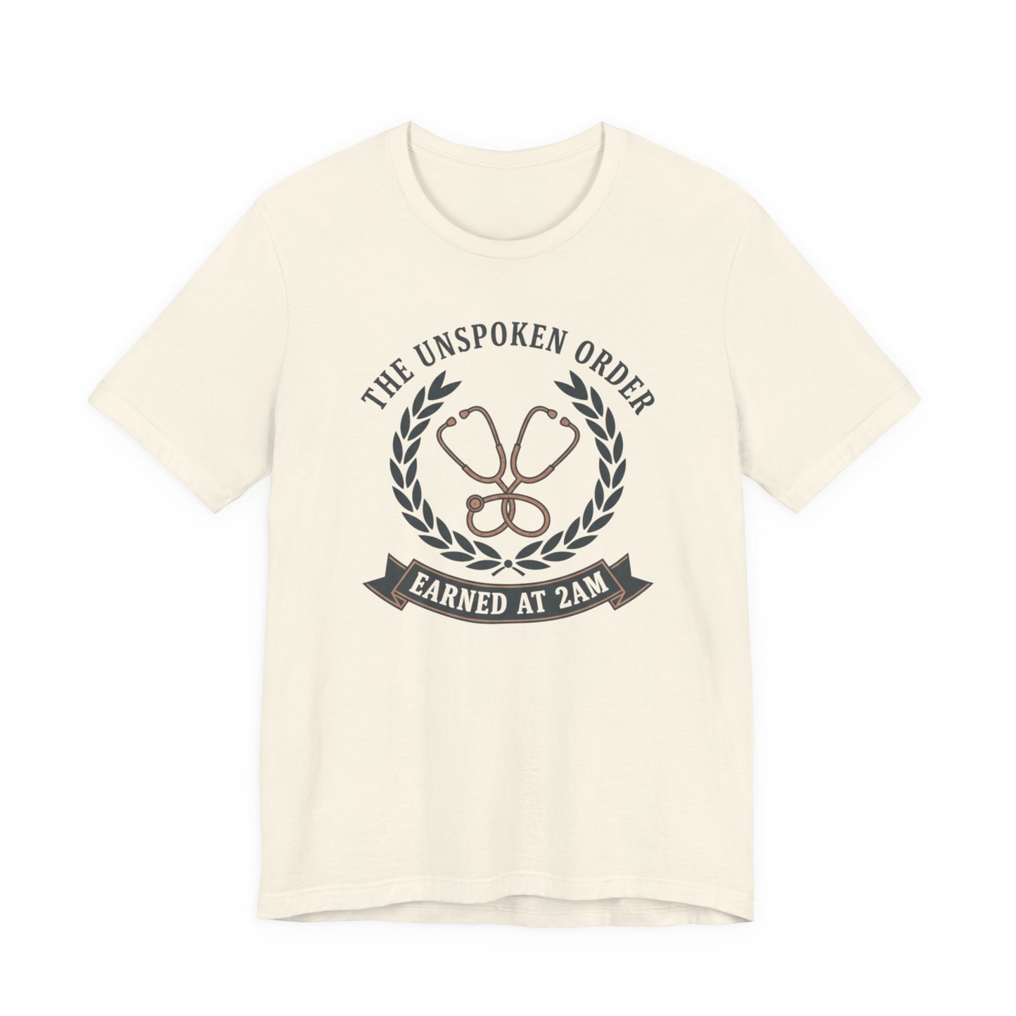 Earned at 2AM Nurse Stethoscope T-Shirt — The Unspoken Order Medical Tee