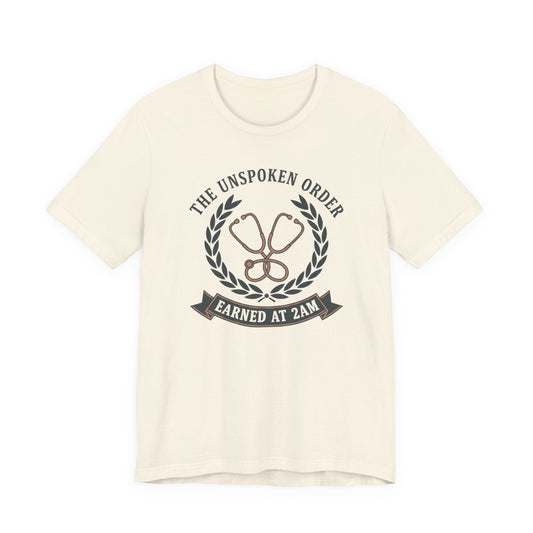 Earned at 2AM Nurse Stethoscope T-Shirt — The Unspoken Order Medical Tee