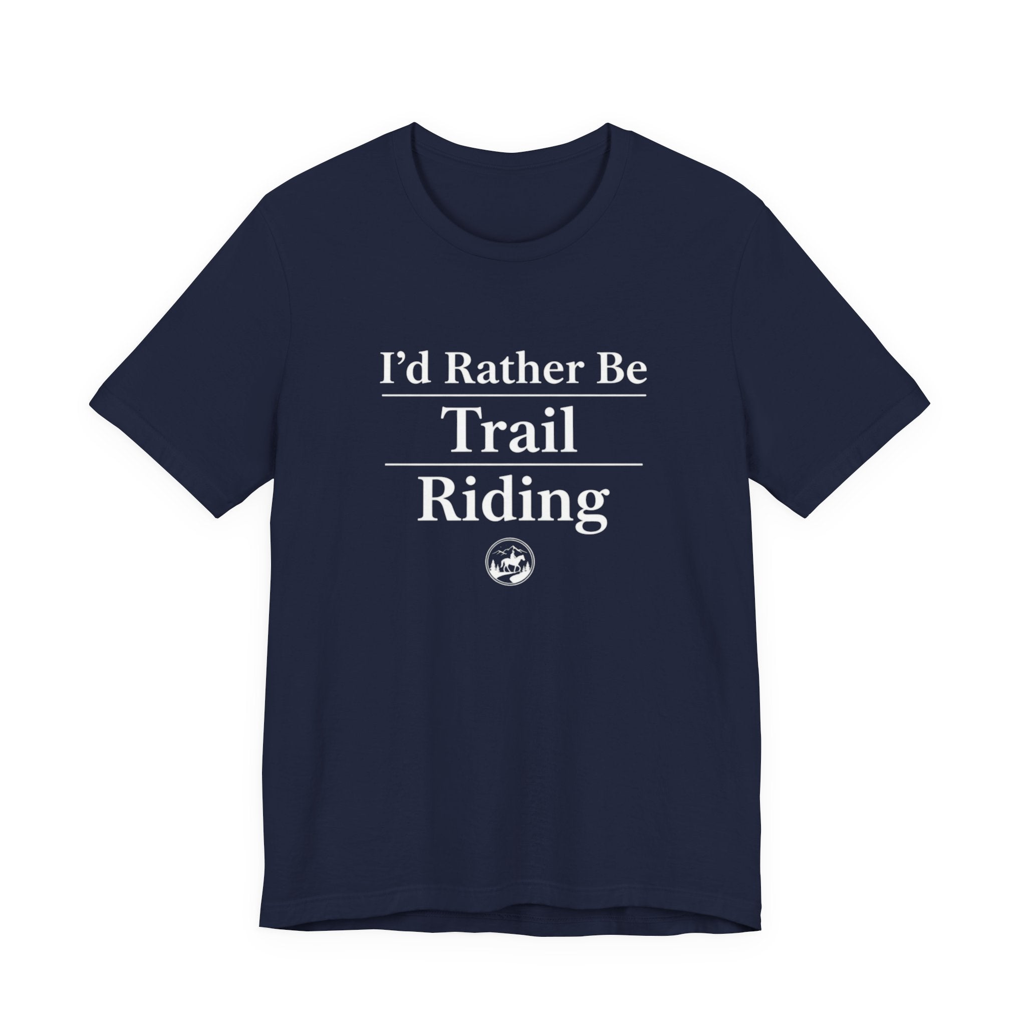 I'd Rather Be Trail Riding
