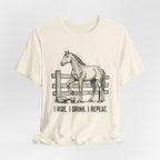 I Ride. I Drink. I Repeat. Horse Tee