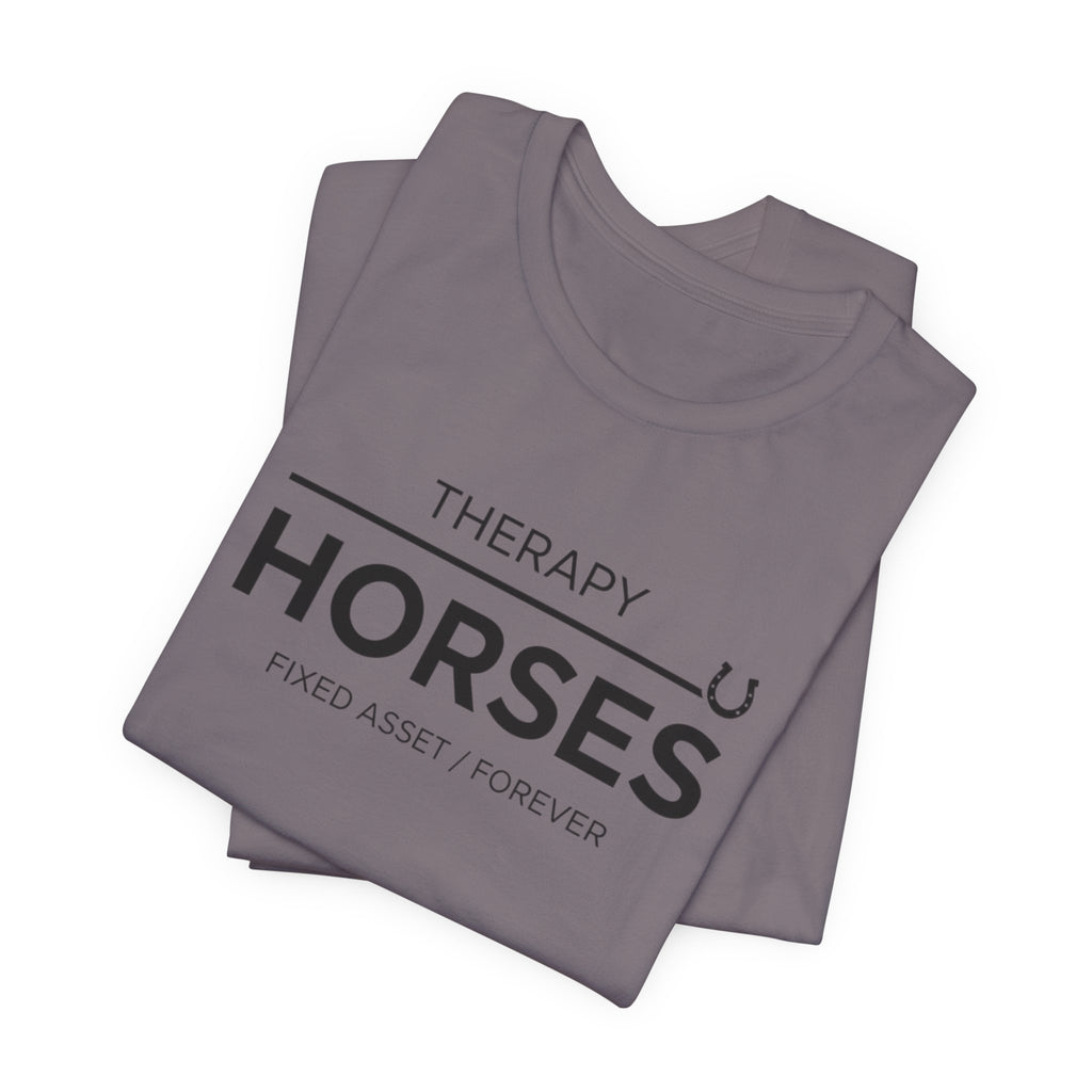 Horses: Fixed Asset / Forever Casual Equestrian T-Shirt