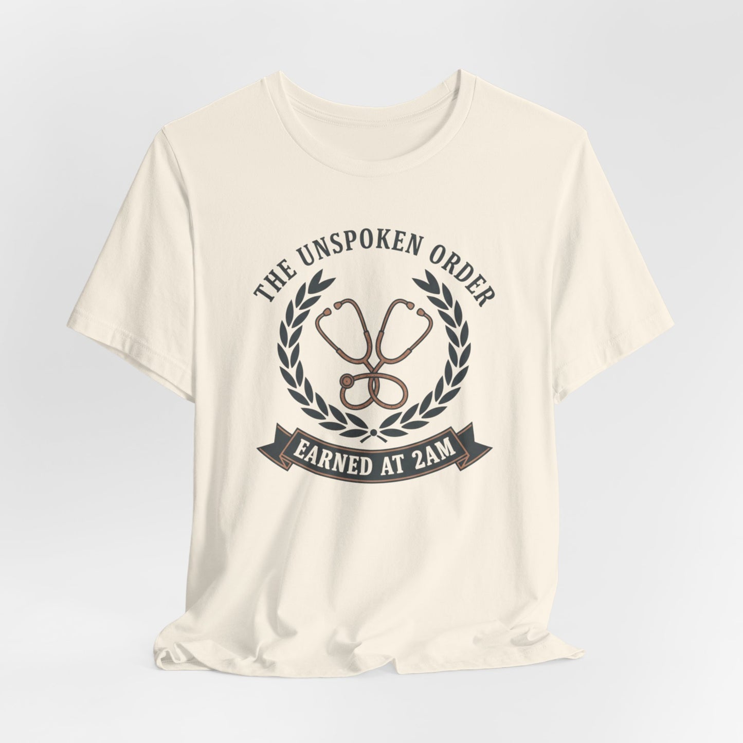 Earned at 2AM Nurse Stethoscope T-Shirt — The Unspoken Order Medical Tee