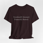 Emotionally Invested. Financially Ruined.