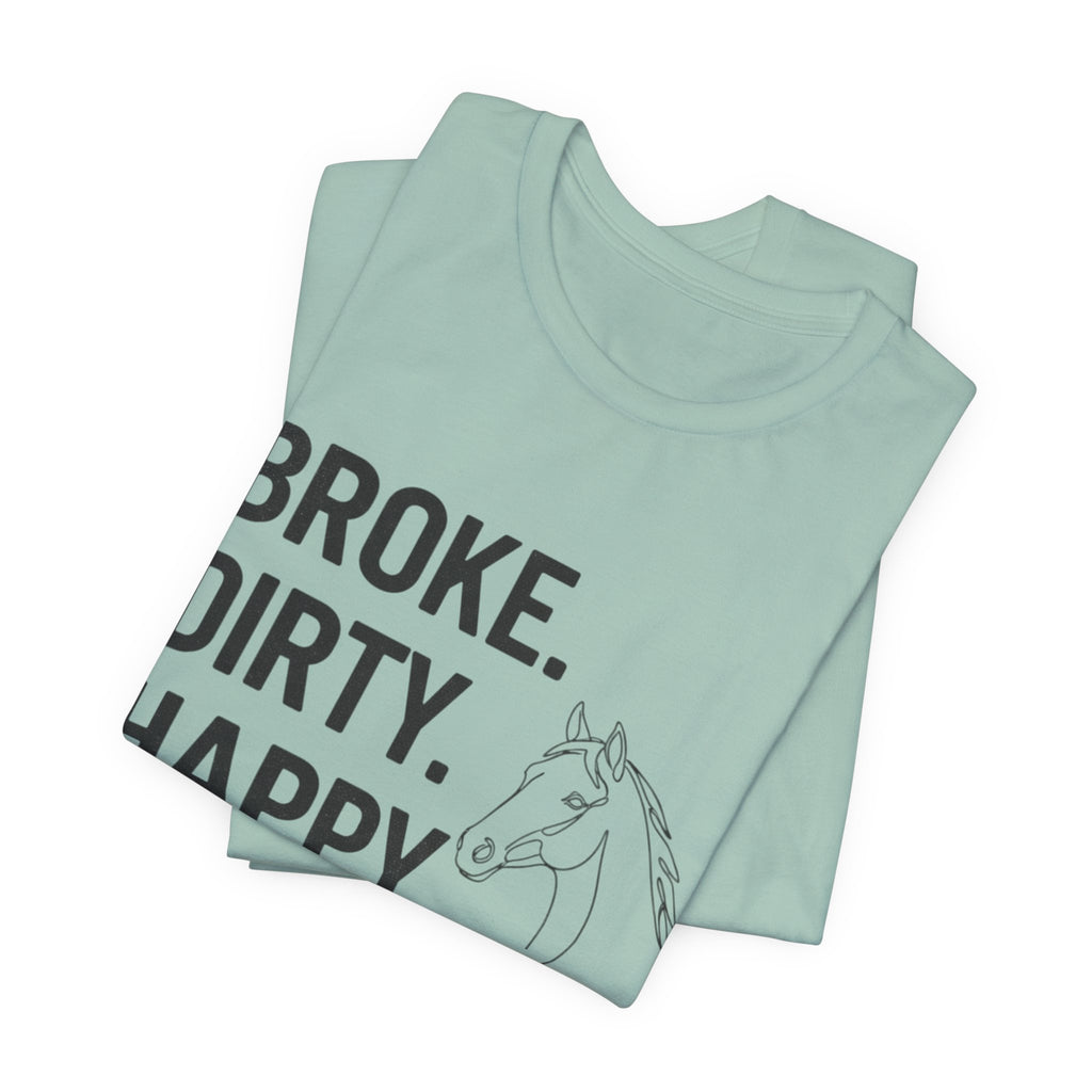 Broke. Dirty. Happy.