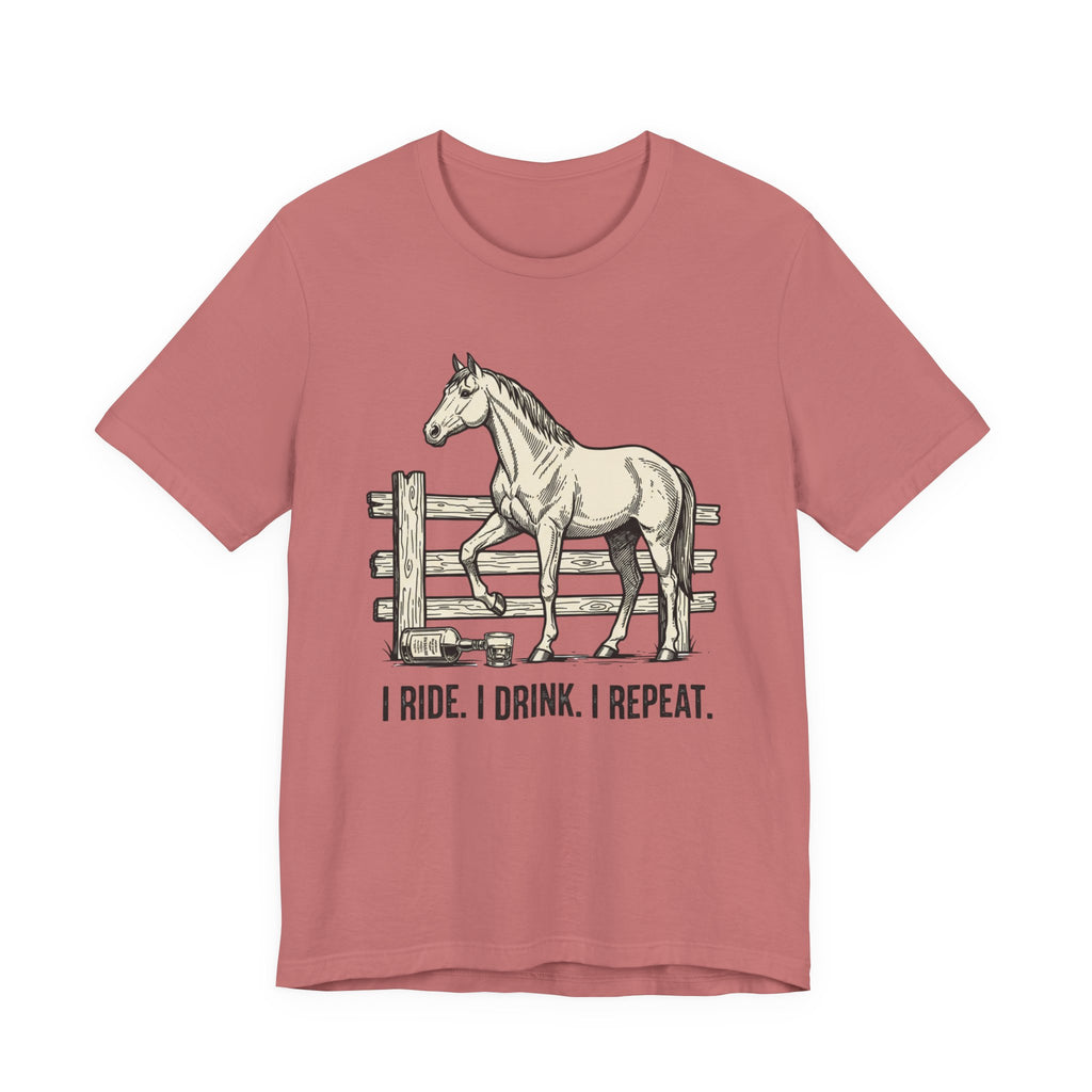 I Ride. I Drink. I Repeat. Horse Tee