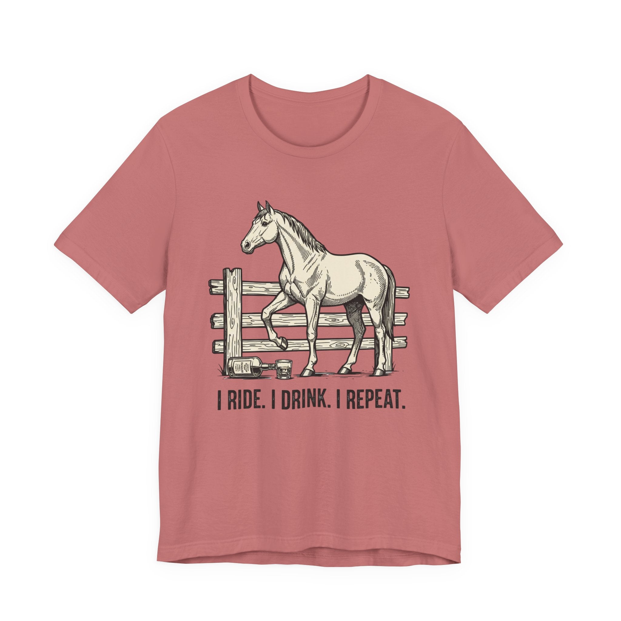 I Ride. I Drink. I Repeat. Horse Tee