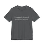 Emotionally Invested. Financially Ruined.