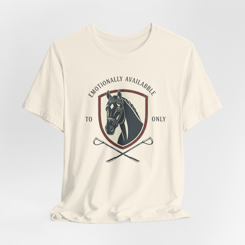 Emotionally Available to Horse Only